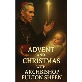 Advent and Christmas with Archbishop Fulton Sheen