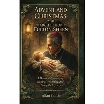Advent and Christmas with Archbishop Fulton Sheen