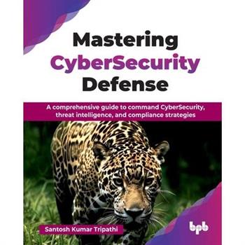 Mastering CyberSecurity Defense