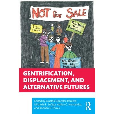 Gentrification, Displacement, and Alternative Futures