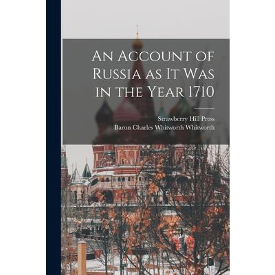 An Account of Russia as it was in the Year 1710