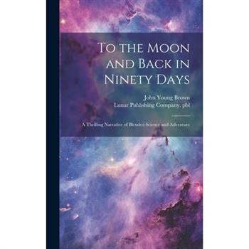 To the Moon and Back in Ninety Days