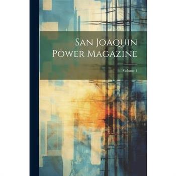 San Joaquin Power Magazine; Volume 1