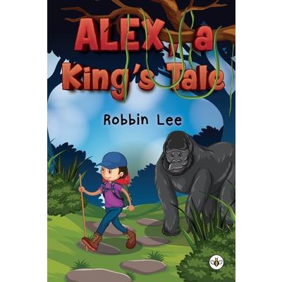 Alex, A King’s Tale