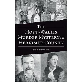 Hoyt-Wallis Murder Mystery in Herkimer County