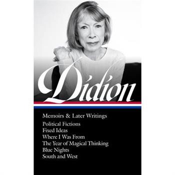 Joan Didion: Memoirs & Later Writings (Loa #386)