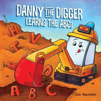 Danny the Digger Learns the ABCs