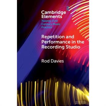Repetition and Performance in the Recording Studio