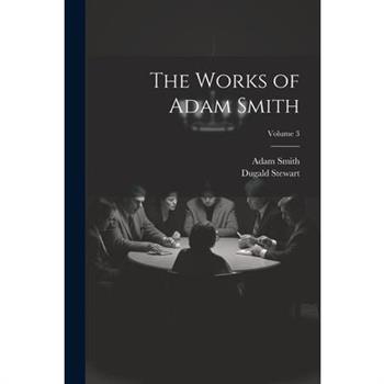 The Works of Adam Smith; Volume 3