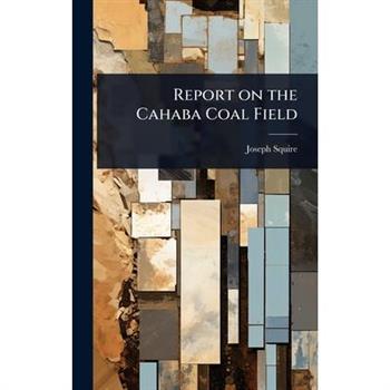Report on the Cahaba Coal Field