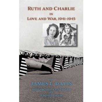 Ruth and Charlie in Love and War, 1941-1945 (hardcover)