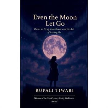 Even the Moon Let Go