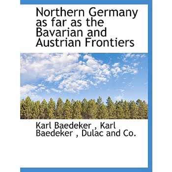 Northern Germany as Far as the Bavarian and Austrian Frontiers