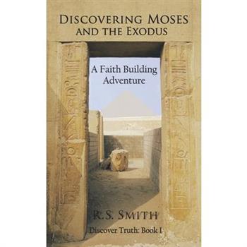 Discovering Moses and the Exodus