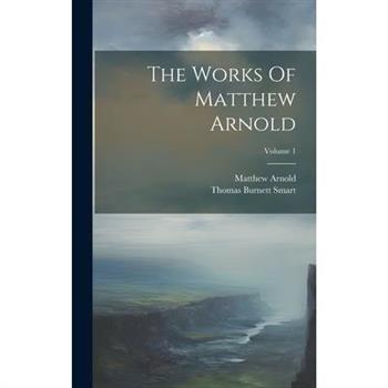 The Works Of Matthew Arnold; Volume 1