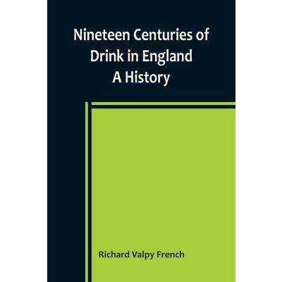 Nineteen Centuries of Drink in England