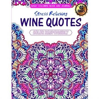 Adult Coloring Book and Journal. Stress Relieving Wine Quotes