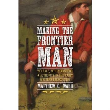 Making the Frontier Man