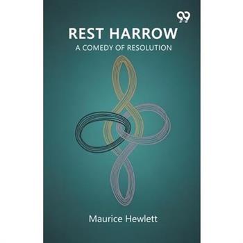 Rest Harrow A Comedy Of Resolution