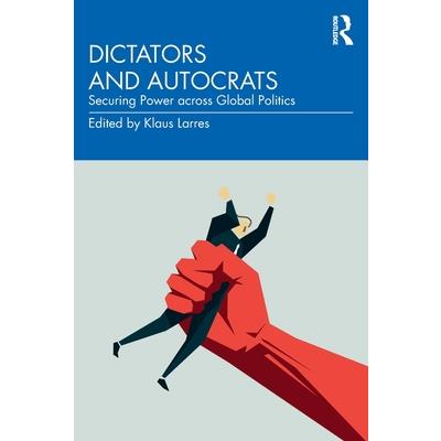 Dictators and Autocrats