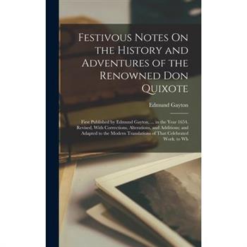 Festivous Notes On the History and Adventures of the Renowned Don Quixote