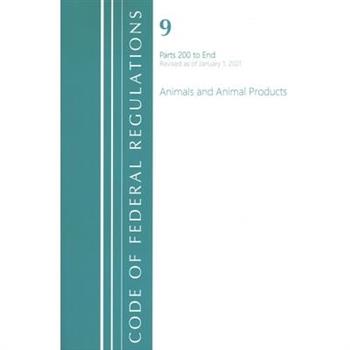 Code of Federal Regulations, Title 09 Animals and Animal Products 200-End, Revised as of January 1, 2021