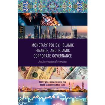 Monetary Policy, Islamic Finance, and Islamic Corporate Governance