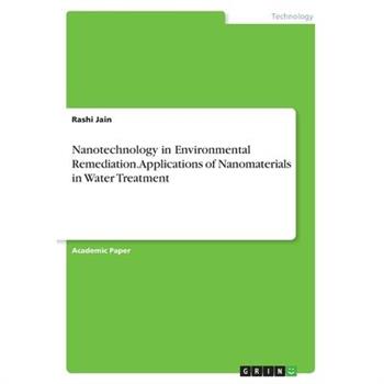 Nanotechnology in Environmental Remediation. Applications of Nanomaterials in Water Treatment