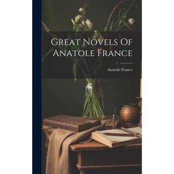Great Novels Of Anatole France