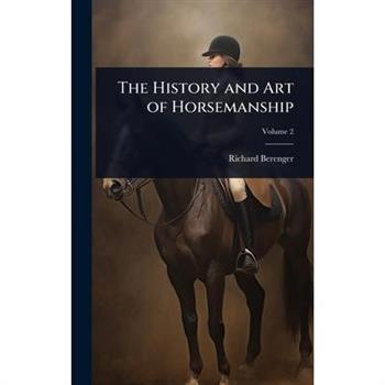 The History and Art of Horsemanship