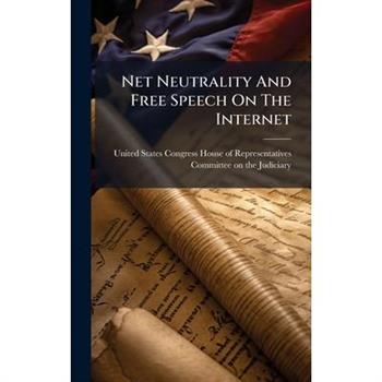 Net Neutrality And Free Speech On The Internet