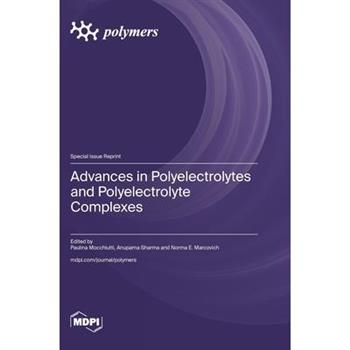 Advances in Polyelectrolytes and Polyelectrolyte Complexes