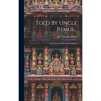 Told By Uncle Remus...