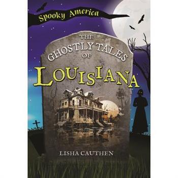 The Ghostly Tales of Louisiana