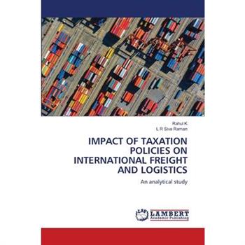 Impact of Taxation Policies on International Freight and Logistics