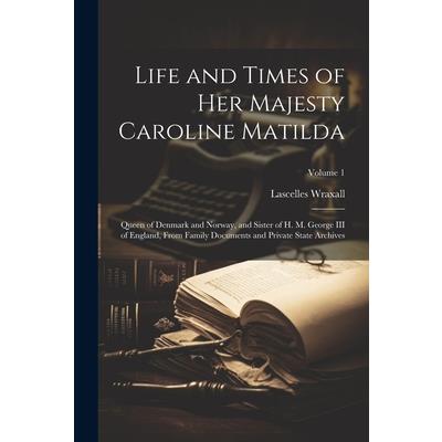 Life and Times of Her Majesty Caroline Matilda