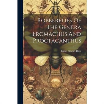 Robberflies Of The Genera Promachus And Proctacanthus