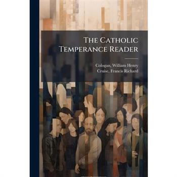 The Catholic Temperance Reader