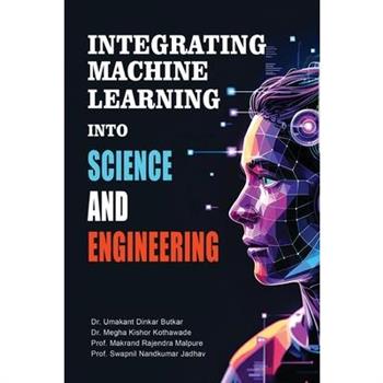 Integrating Machine Learning into Science and Engineering