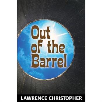 Out of the Barrel