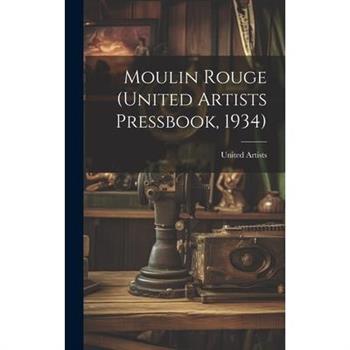 Moulin Rouge (United Artists Pressbook, 1934)