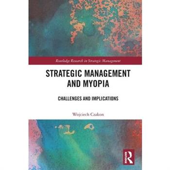 Strategic Management and Myopia