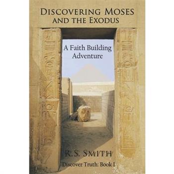 Discovering Moses and the Exodus