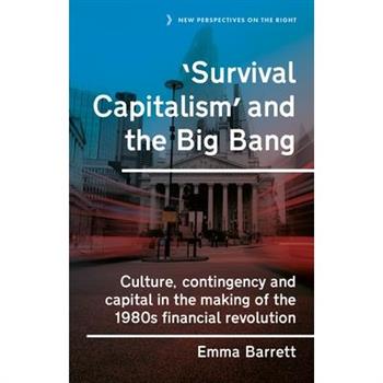 'Survival Capitalism' and the Big Bang
