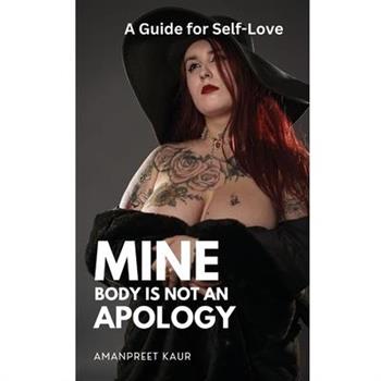 Mine Body Is Not an Apology