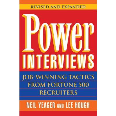 Power Interviews: Job-Winning Tactics from Fortune 500 Recruiters