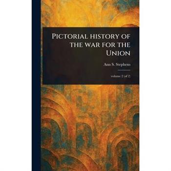 Pictorial History of the War for the Union