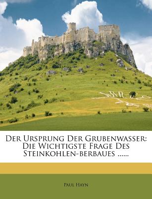 Der Ursprung Der Grubenwasser, Die Wichtigste Des Steinkohlen-Berbaues