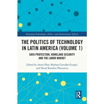 The Politics of Technology in Latin America (Volume 1)