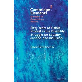 Sixty Years of Visible Protest in the Disability Struggle for Equality, Justice, and Inclusion
